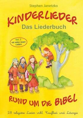 Janetzko |  Kinderlieder rund um die Bibel (vol. 2) - 28 religiöse Lieder inkl. Tauflied und Liturgie | Buch |  Sack Fachmedien