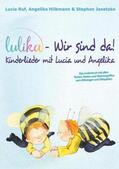 Janetzko / Ruf / Hilbmann |  LULIKA: Wir sind da - Kinderlieder mit Lucia und Angelika | Buch |  Sack Fachmedien