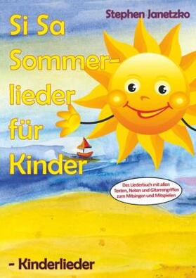 Janetzko |  Si Sa Sommerlieder für Kinder - Kinderlieder | Buch |  Sack Fachmedien