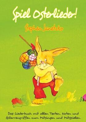 Janetzko | Spiel Osterlieder!  Die schönsten neuen Kinderlieder zu Ostern | Buch | 978-3-95722-547-4 | www.sack.de