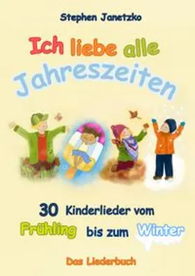 Janetzko |  Ich liebe alle Jahreszeiten | Buch |  Sack Fachmedien
