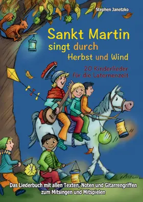 Janetzko |  Sankt Martin SINGT durch HERBST und Wind - 20 Kinderlieder für die Laternenzeit | eBook | Sack Fachmedien