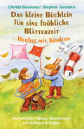 Baumann / Janetzko |  Das kleine Büchlein für eine fröhliche Blätterzeit - Herbst mit Kindern | eBook | Sack Fachmedien