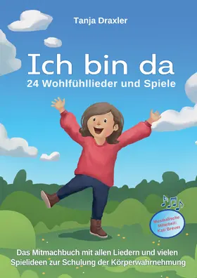 Draxler |  Ich bin da - 24 Wohlfühllieder und Spiele | eBook | Sack Fachmedien