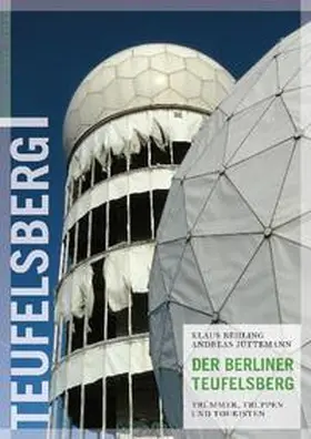 Behling / Jüttemann |  Der Berliner Teufelsberg | Buch |  Sack Fachmedien