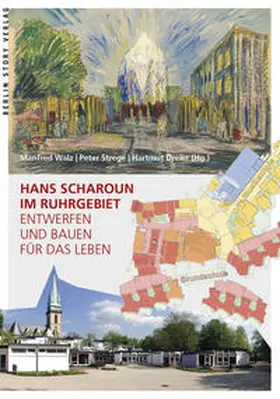 Walz / Dreier / Strege |  Hans Scharoun im Ruhrgebiet | Buch |  Sack Fachmedien