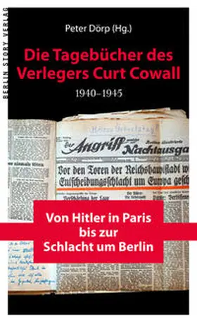 Dörp |  Die Tagebücher des Verlegers Curt Cowall 1940-1945 | Buch |  Sack Fachmedien