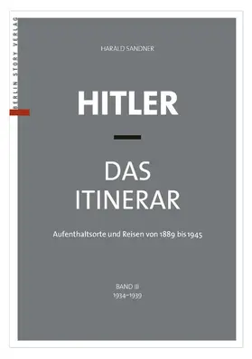 Sandner |  Hitler - Das Itinerar (Band III) | eBook | Sack Fachmedien