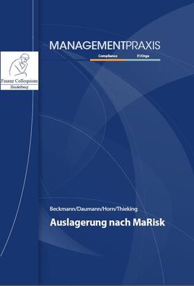 Beckmann / Daumann / Horn | Auslagerung nach MaRisk | Buch | 978-3-95725-038-4 | sack.de