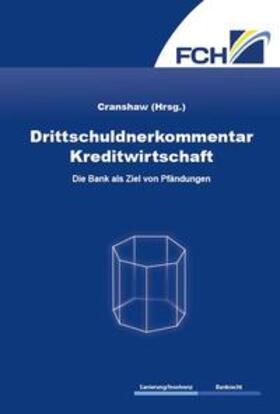 Dr. jur. Friedrich L. / Bruhn / Cranshaw | Drittschuldnerkommentar Kreditwirtschaft | Buch | 978-3-95725-059-9 | sack.de
