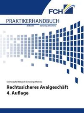 Steinwachs / Meyer / Schmeling | Rechtssicheres Avalgeschäft 4. Auflage | Buch | 978-3-95725-158-9 | sack.de