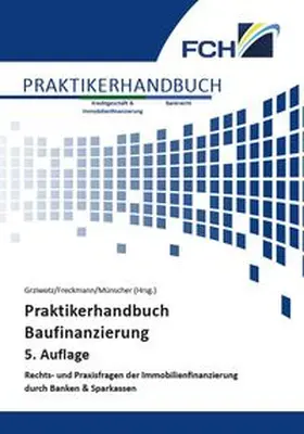 Freckmann / Grziwotz / Münscher |  Praktikerhandbuch Baufinanzierung, 5. Auflage | Buch |  Sack Fachmedien