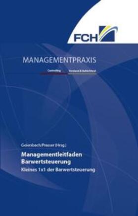 Dr. Geiersbach / Prasser / Geiersbach | Managementleitfaden Barwertsteuerung | Buch | 978-3-95725-967-7 | sack.de