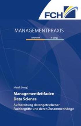 Maull | Managementleitfaden Data Science | Buch | 978-3-95725-968-4 | sack.de