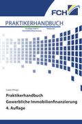 Dr. Lauer / Lauer |  Praktikerhandbuch Gewerbliche Immobilienfinanzierung 4. Auflage | Buch |  Sack Fachmedien