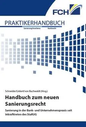 Schneider / Dr. Linkert / von Buchwaldt |  Handbuch zum neuen Sanierungsrecht | Buch |  Sack Fachmedien