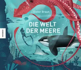 Braun | Die Welt der Meere | Buch | 978-3-95728-481-5 | www.sack.de