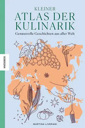 Liverani |  Kleiner Atlas der Kulinarik | Buch |  Sack Fachmedien