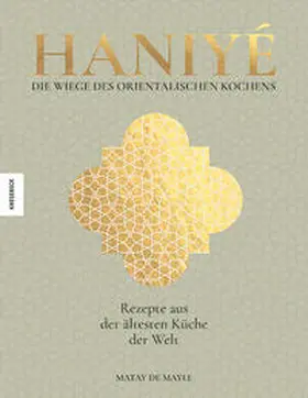 de Mayee |  Haniyé. Die Wiege des orientalischen Kochens | Buch |  Sack Fachmedien