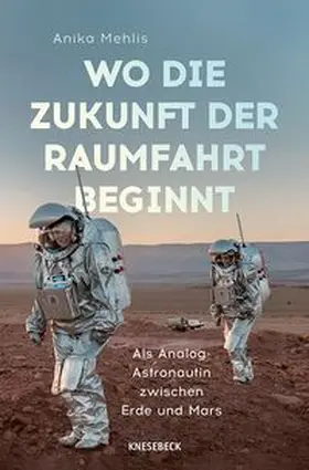 Mehlis |  Wo die Zukunft der Raumfahrt beginnt | Buch |  Sack Fachmedien