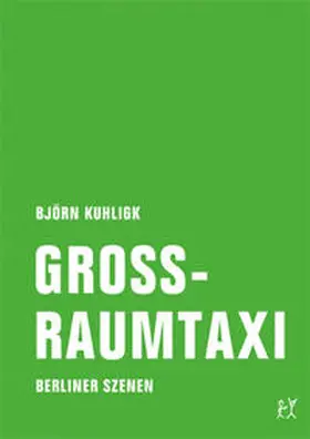 Kuhligk | Großraumtaxi | Buch | 978-3-95732-017-9 | www.sack.de