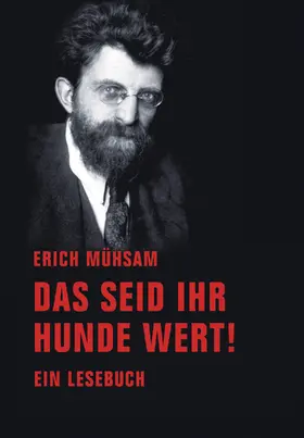 Mühsam / Präkels / Liske |  Das seid ihr Hunde wert! | eBook | Sack Fachmedien