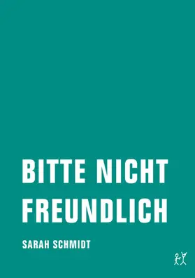 Schmidt |  Bitte nicht freundlich | eBook | Sack Fachmedien