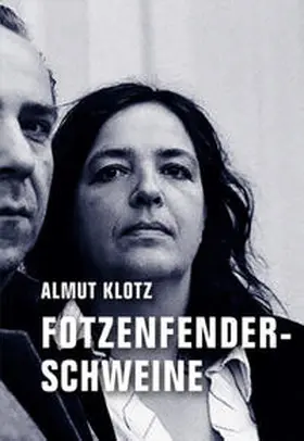 Klotz / Dabeler |  Fotzenfenderschweine | Buch |  Sack Fachmedien
