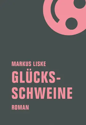 Liske |  Glücksschweine | eBook | Sack Fachmedien