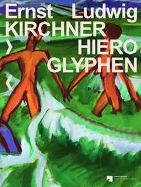 Nationalgalerie, Staatliche Museen zu Berlin / Jäger |  Ernst Ludwig Kirchner: Hieroglyphen | Buch |  Sack Fachmedien