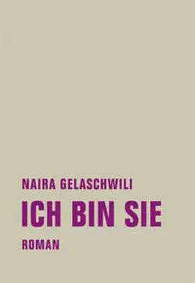 Gelaschwili | Ich bin sie | Buch | 978-3-95732-230-2 | www.sack.de