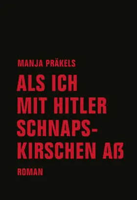 Präkels |  Als ich mit Hitler Schnapskirschen aß | Buch |  Sack Fachmedien