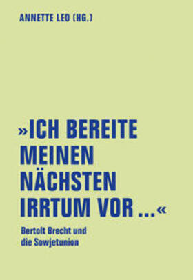 Leo / Literaturforum im Brecht-Haus | "Ich bereite meinen nächsten Irrtum vor..." | Buch | 978-3-95732-347-7 | sack.de