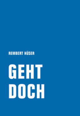 Hüser / Engelmeier / Knörer | Geht doch | Buch | 978-3-95732-382-8 | sack.de