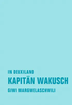 Margwelaschwili |  Kapitän Wakusch 1. In Deuxiland | eBook | Sack Fachmedien