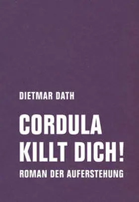 Dath |  Cordula killt dich! oder Wir sind doch nicht die Nemesis von jedem Pfeifenheini | Buch |  Sack Fachmedien