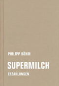 Böhm |  Supermilch | Buch |  Sack Fachmedien