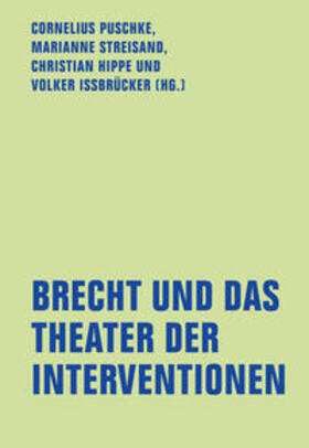 Puschke / Streisand / Hippe | Brecht und das Theater der Interventionen | Buch | 978-3-95732-522-8 | sack.de