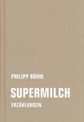 Böhm |  Supermilch | eBook | Sack Fachmedien