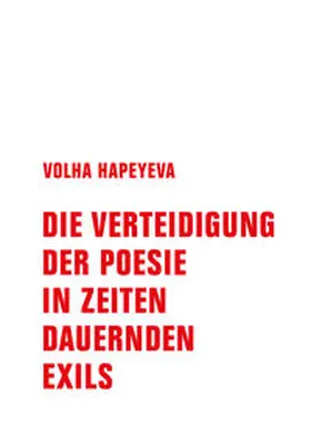 Hapeyeva / Hapeeva |  Die Verteidigung der Poesie in Zeiten dauernden Exils | Buch |  Sack Fachmedien