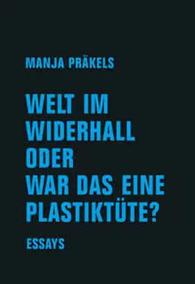 Präkels |  Welt im Widerhall oder war das eine Plastiktüte? | Buch |  Sack Fachmedien