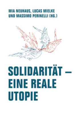 Neuhaus / Mielke / Perinelli |  Solidarität - Eine reale Utopie | Buch |  Sack Fachmedien