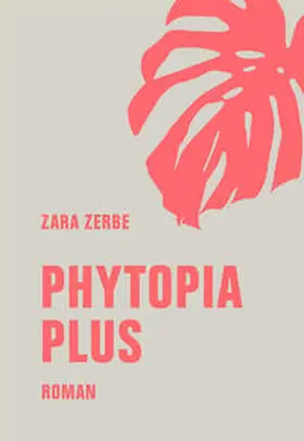 Zerbe | Phytopia Plus | Buch | 978-3-95732-581-5 | www.sack.de