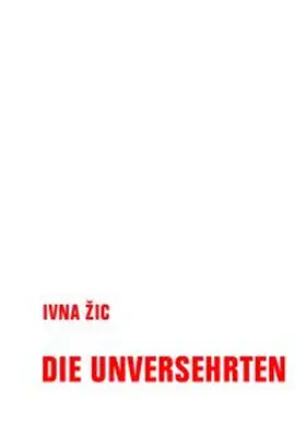 Žic |  Die Unversehrten | Buch |  Sack Fachmedien
