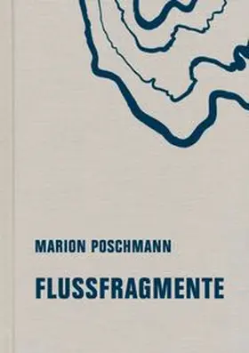 Poschmann / Paetzel / Sawer |  Flussfragmente | Buch |  Sack Fachmedien