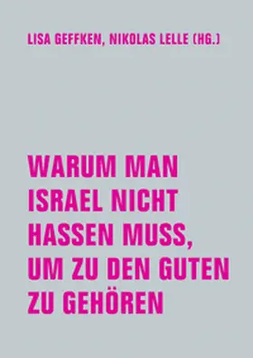 Lelle / Geffken |  Warum man Israel nicht hassen muss, um zu den Guten zu gehören | Buch |  Sack Fachmedien
