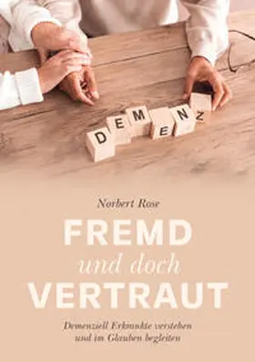 Rose |  Fremd und doch vertraut | Buch |  Sack Fachmedien