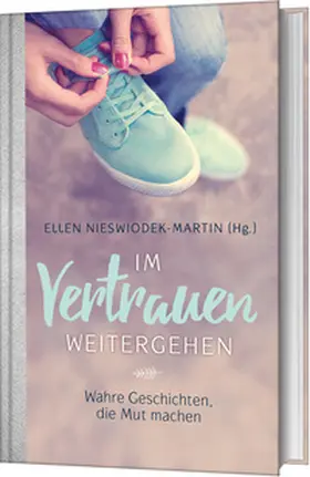 Nieswiodek-Martin | Im Vertrauen weitergehen | Buch | 978-3-95734-143-3 | sack.de