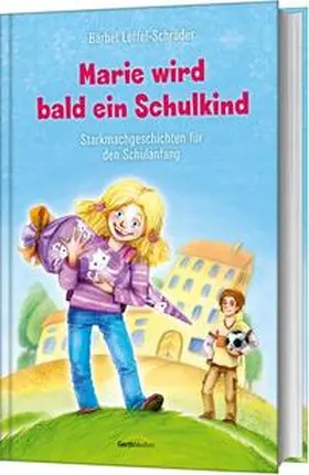 Löffel-Schröder | Marie wird bald ein Schulkind | Buch | 978-3-95734-155-6 | www.sack.de
