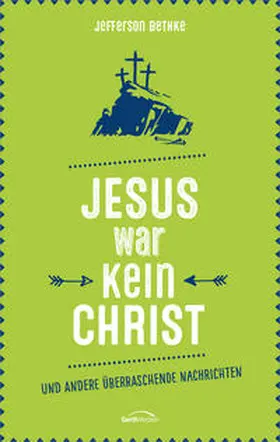 Bethke |  Jesus war kein Christ | Buch |  Sack Fachmedien